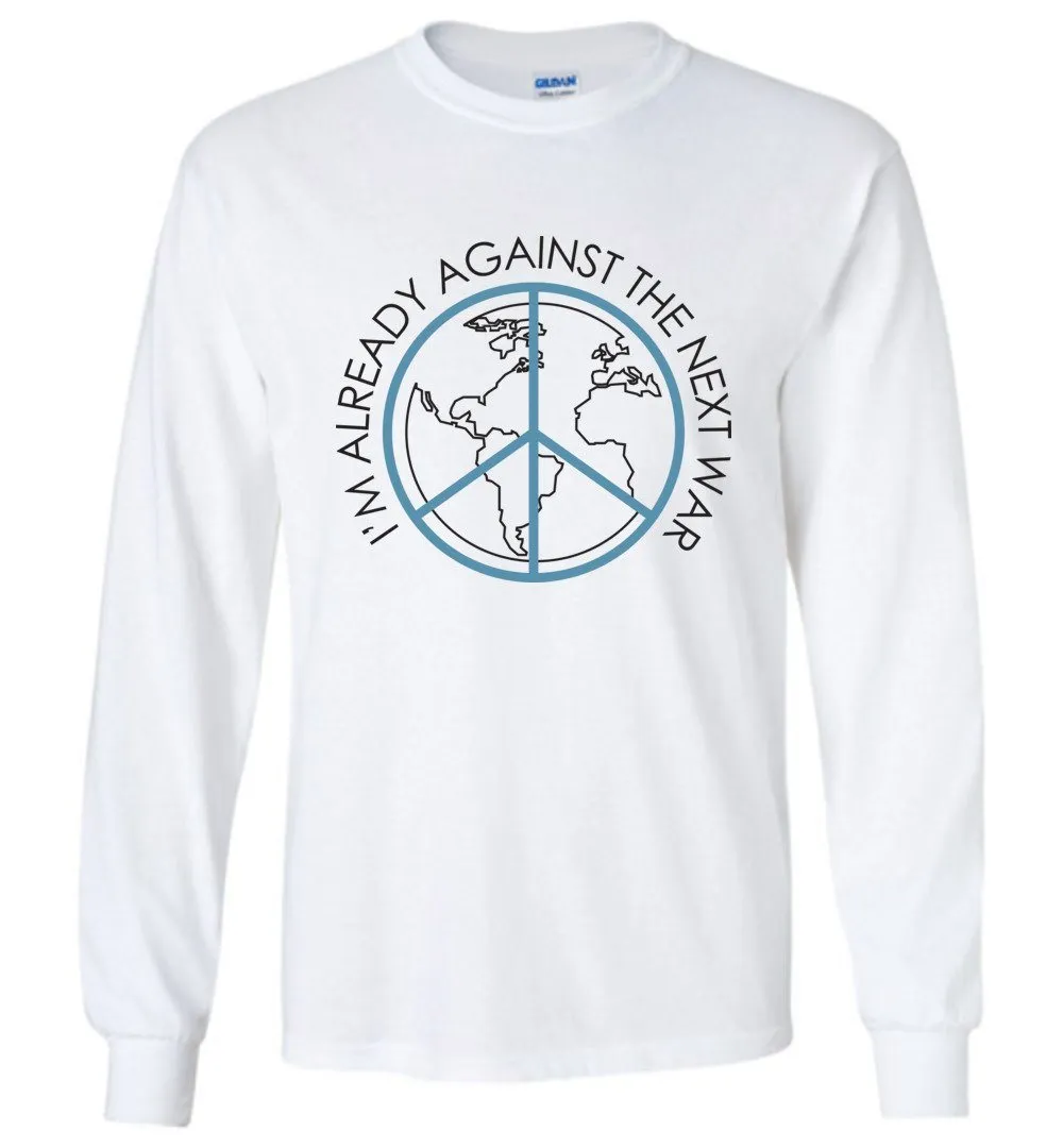 Against The Next War Long Sleeve T-Shirts