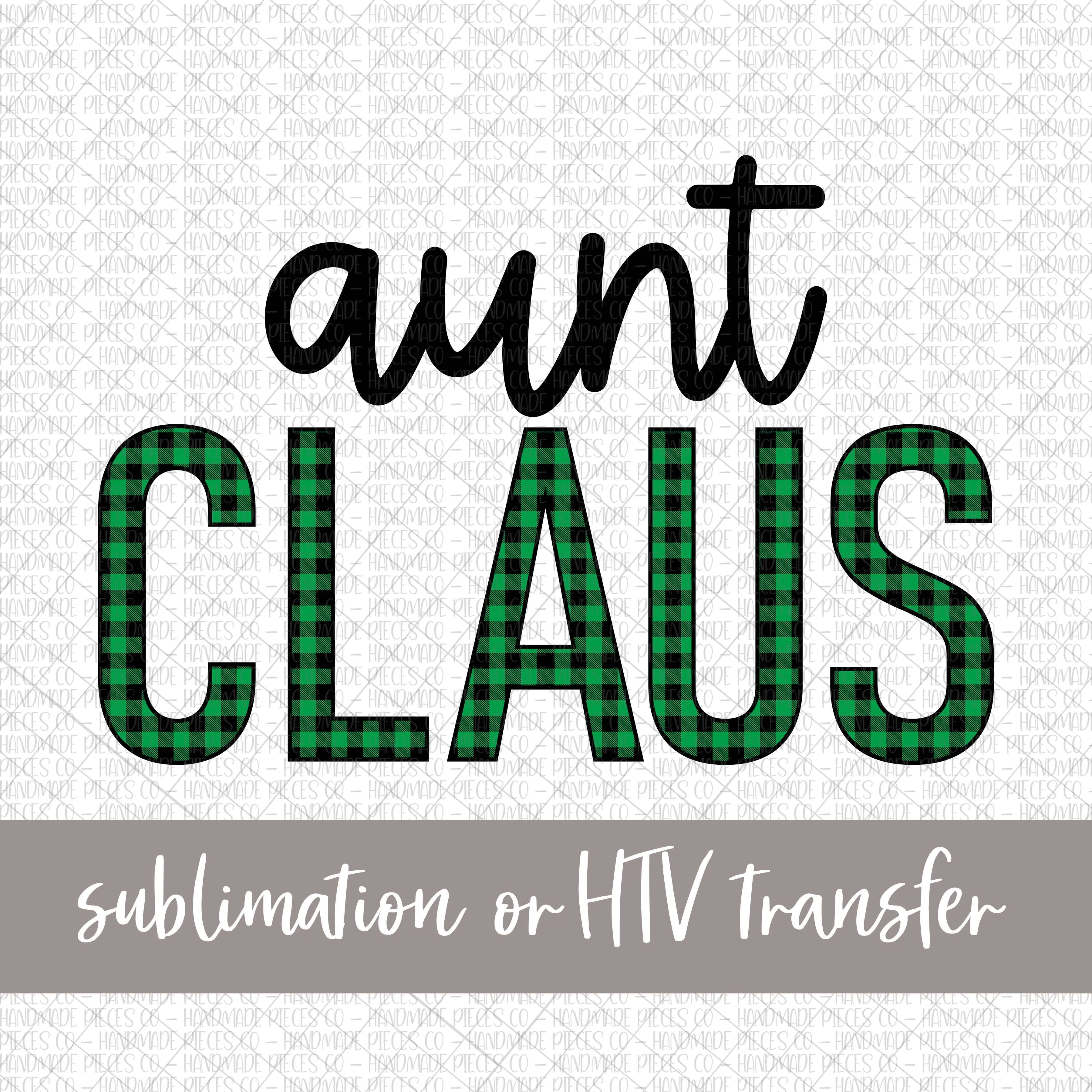 Aunt Claus, Green Buffalo Plaid - Sublimation or HTV Transfer