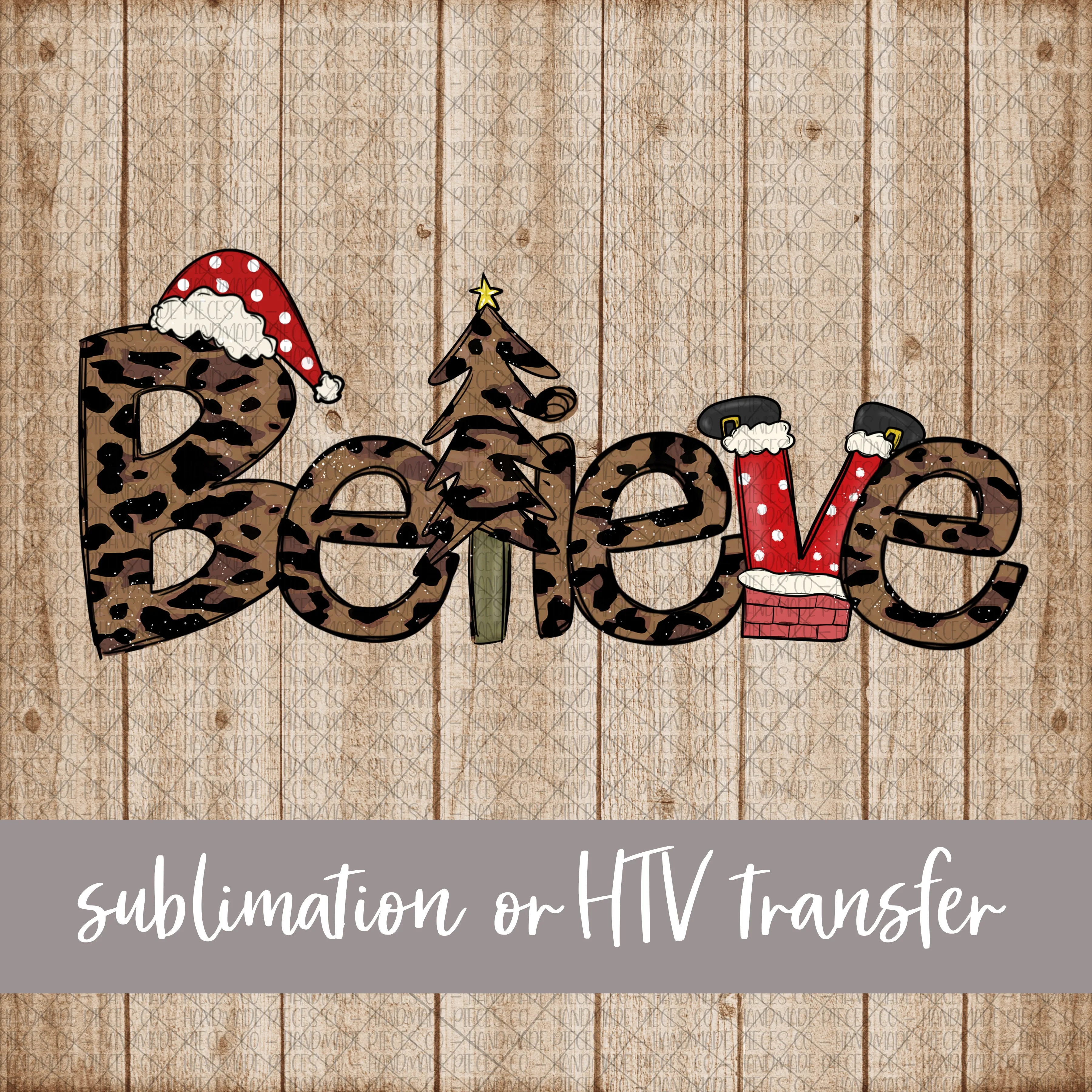 Believe, Leopard -  Sublimation or HTV Transfer