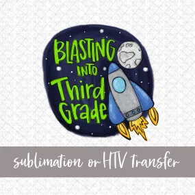 Blasting into Third Grade - Sublimation or HTV Transfer