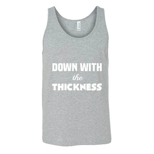 Down With The Thickness Shirt Unisex