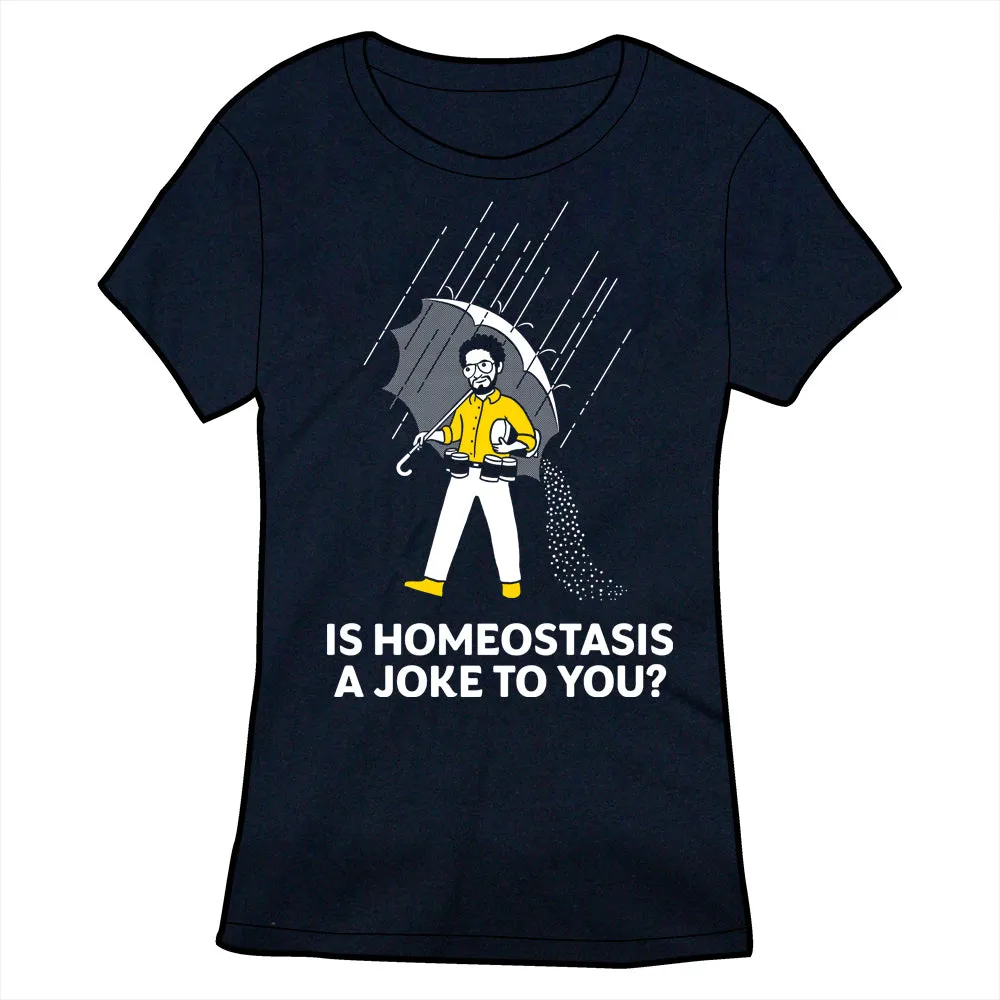 Is Homeostasis a Joke to You Shirt